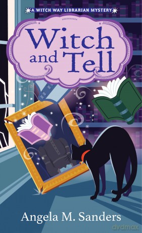 Witch and Tell (Witch Way Librarian Mysteries) - Angela M. Sanders [KSIĄŻKA]