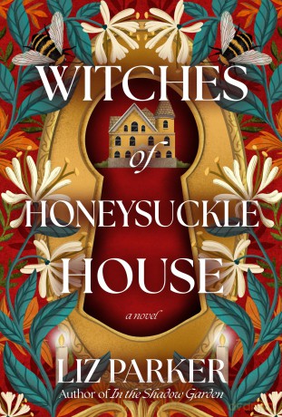 Witches of Honeysuckle House: A Novel - Liz Parker [KSIĄŻKA]