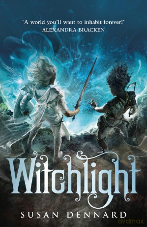 Witchlight: A fast-paced fantasy adventure full of magic and treachery (The Witchlands Series, 5) - Susan Dennard [KSIĄŻKA]