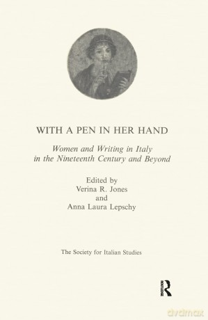 With a Pen in her Hand: Women and Writing in Italy in the Nineteenth Century and Beyond: 5 (Society for Italian Studies Occasional Papers) - Verina R. Jones [KSIĄŻKA]