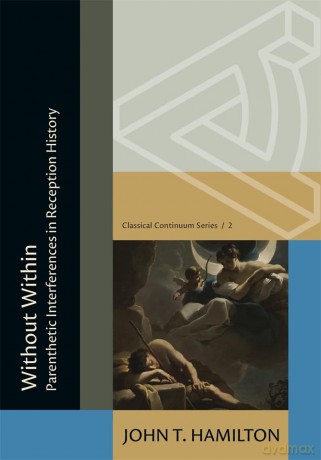 Without Within: Parenthetic Interferences in Reception History (Classical Continuum) - John Thomas Hamilton [KSIĄŻKA]
