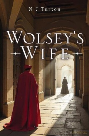 Wolsey's Wife - N J Turton [KSIĄŻKA]