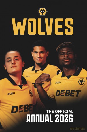 Wolverhampton Wanderers FC Official Annual 2026 - Wolves FC [KSIĄŻKA]
