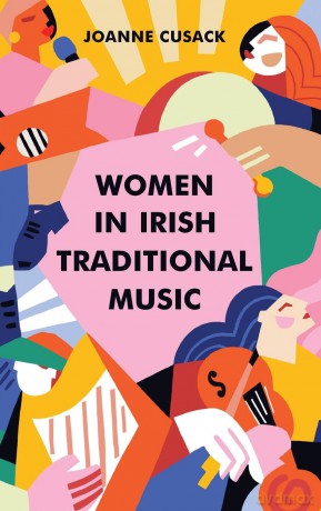 Women in Irish Traditional Music: 17 (Irish Musical Studies) - Joanne Cusack [KSIĄŻKA]