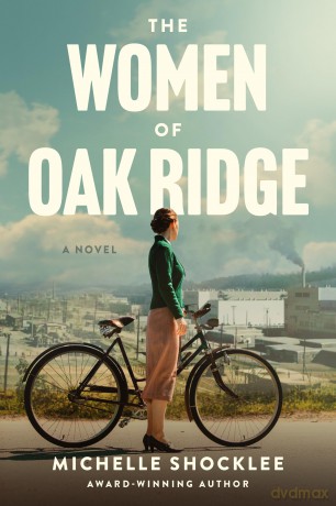 Women of Oak Ridge, The - Michelle Shocklee [KSIĄŻKA]