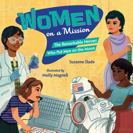 Women on a Mission: The Remarkable Heroes Who Put Men on the Moon - Suzanne Slade [KSIĄŻKA]