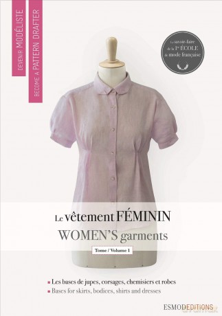 Women's Garments 1: Les bases de jupes, de corsages, de chemisiers et de robes (Become a Pattern Drafter Series) - Esmod [KSIĄŻKA]