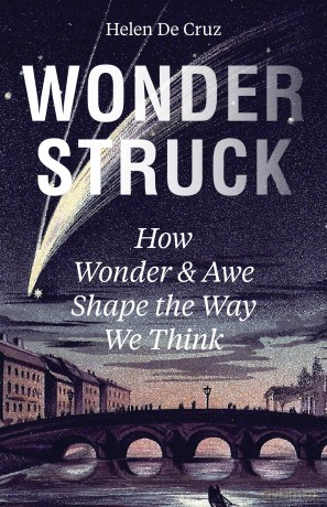 Wonderstruck: How Wonder and Awe Shape the Way We Think - Helen De Cruz [KSIĄŻKA]