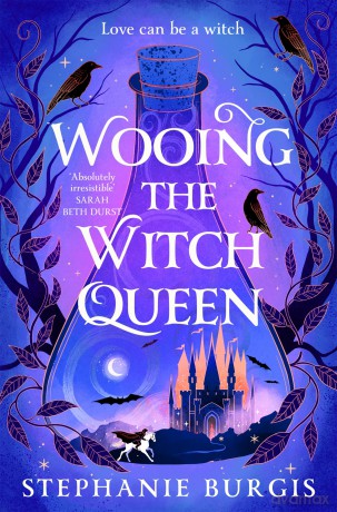 Wooing the Witch Queen: Maleficent meets romantasy in the start of a hilarious new trilogy: 1 (Queens of Villainy, 1) - Stephanie Burgis [KSIĄŻKA]