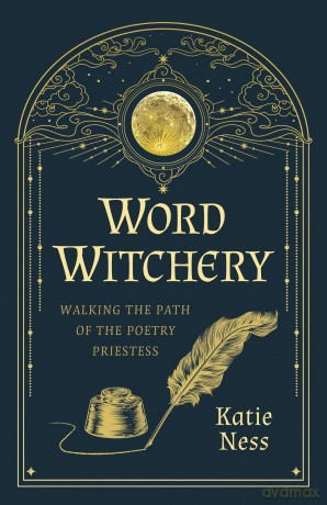 Word Witchery: Walking the Path of the Poetry Priestess - Katie Ness [KSIĄŻKA]