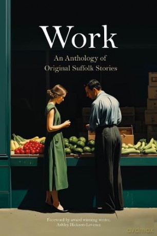 Work: An anthology of Original Suffolk Stories - Ashley Hickson-Lovence [KSIĄŻKA]