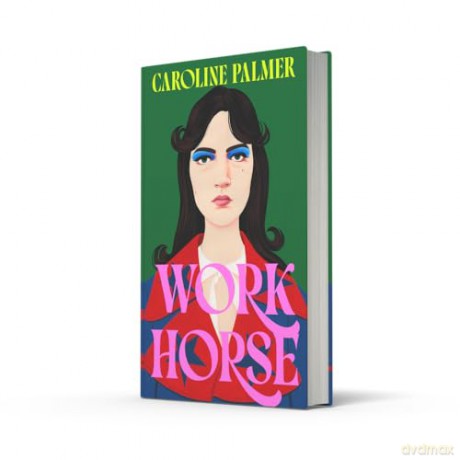 Workhorse: A darkly funny novel about envy, ambition and New York media at its height - Caroline Palmer [KSIĄŻKA]
