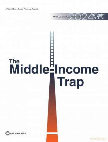 World Development Report 2024: The Middle-Income Trap - World Bank Group [KSIĄŻKA]