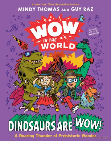Wow in the World: Dinosaurs Are Wow!: A Roaring Thunder of Prehistoric Wonder - Mindy Thomas [KSIĄŻKA]