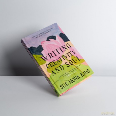 Writing Creativity and Soul - Sue Monk Kidd [KSIĄŻKA]