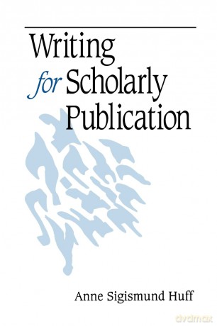 Writing for Scholarly Publication - Anne Sigismund Huff [KSIĄŻKA]