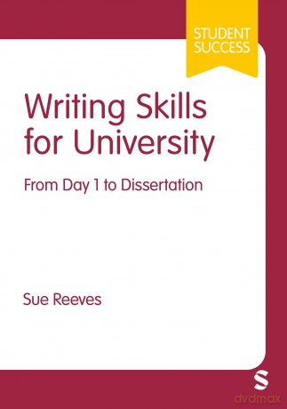 Writing Skills for University: From Day 1 to Dissertation (Student Success) - Sue Reeves [KSIĄŻKA]