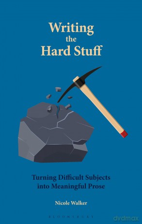 Writing the Hard Stuff: Turning Difficult Subjects into Meaningful Prose - Nicole Walker [KSIĄŻKA]