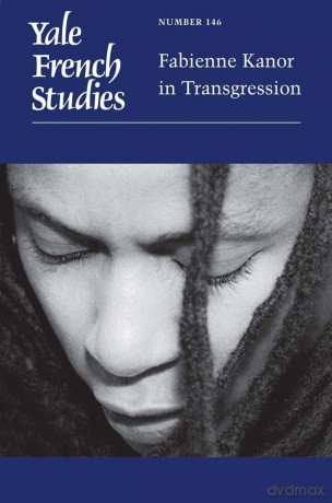 Yale French Studies, Number 146: Fabienne Kanor in Transgression - Gladys M. Francis [KSIĄŻKA]