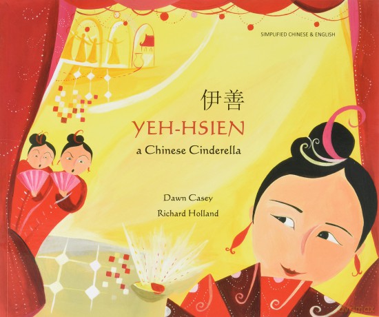 Yeh-Hsien a Chinese Cinderella in Simplified Chinese and English (Folk Tales) - Dawn Casey [KSIĄŻKA]
