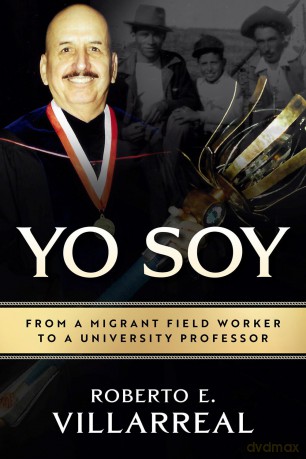 Yo Soy Volume 14: From a Migrant Field Worker to a University Professor (Al Filo: Mexican American Studies Series) - Roberto E. Villarreal [KSIĄŻKA]