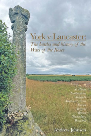 York v Lancaster. The battles and history of the Wars of the Roses - Andrew Johnson [KSIĄŻKA]