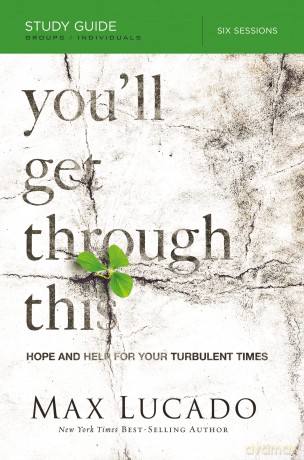 You'll Get Through This Bible Study Guide: Hope and Help for Your Turbulent Times - Max Lucado [KSIĄŻKA]