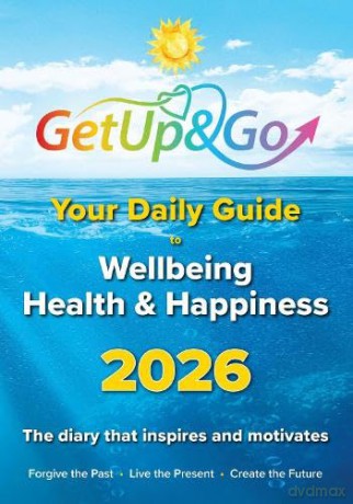 Your Get Up and Go Daily Guide to Wellbeing, Health and Happiness - Eileen Forrestal [KSIĄŻKA]