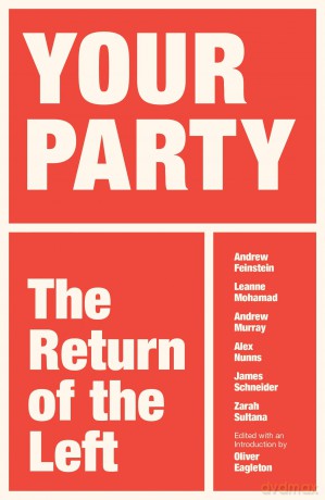 Your Party: The Return of the Left - Oliver Eagleton [KSIĄŻKA]