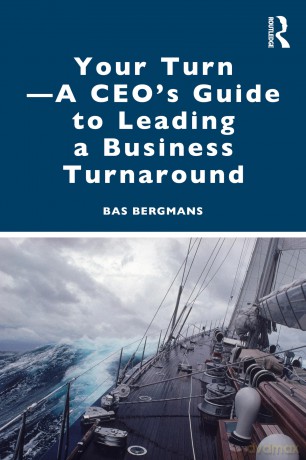 Your Turn -A CEO's Guide to Leading a Business Turnaround - Bas Bergmans [KSIĄŻKA]
