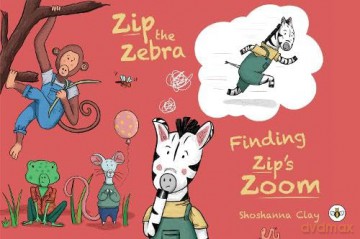 Zip the Zebra: Finding Zip's Zoom - Shoshanna Clay [KSIĄŻKA]