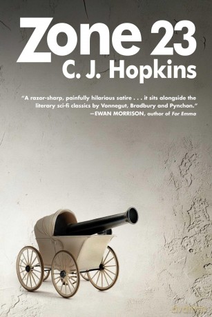 Zone 23: A Novel - C. J. Hopkins [KSIĄŻKA]