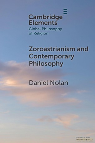 Zoroastrianism and Contemporary Philosophy (Elements in Global Philosophy of Religion) - Daniel Nolan [KSIĄŻKA]