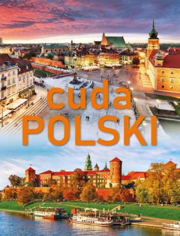 Cuda Polski - Izabela Wojtyczka, Paweł Wojtyczka, Dawid Lasociński [KSIĄŻKA]