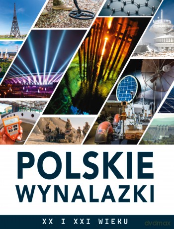 Polskie wynalazki XX i XXI wieku - Stanisław Piecka [KSIĄŻKA]