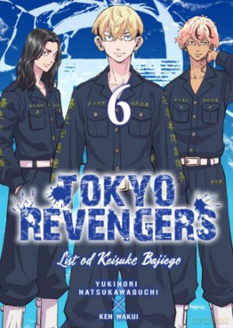 Tokyo Revengers. Listy od Keisuke Bajiego (Tom 6) - Ken Wakui, Yukinori Natsukawaguchi [KOMIKS]
