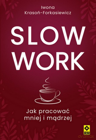 Slow work - Iwona Krasoń-Forkasiewicz [KSIĄŻKA]