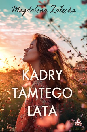 Kadry tamtego lata - Magdalena Załęcka [KSIĄŻKA]