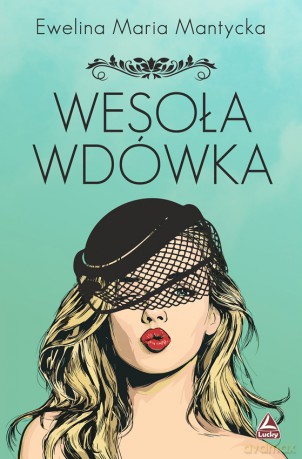 Wesoła wdówka - Ewelina Maria Mantycka [KSIĄŻKA]