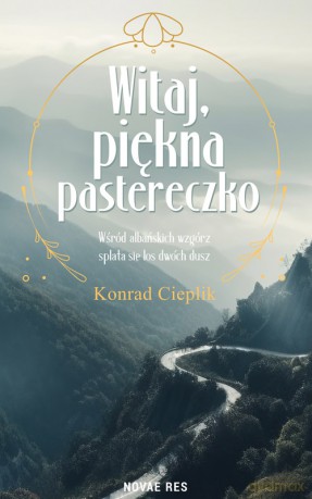Witaj, piękna pastereczko - Konrad Cieplik [KSIĄŻKA]