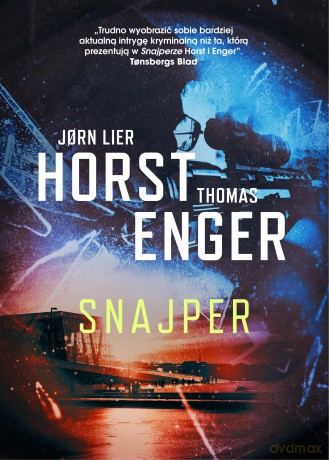 Snajper. Blix i Ramm na tropie zbrodni (Tom 6) - Jorn Lier Horst, Thomas Enger [KSIĄŻKA]