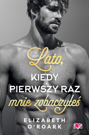Lato, kiedy pierwszy raz mnie zobaczyłeś. Pewnego lata (Tom 5) - Elizabeth O'Roark [KSIĄŻKA]