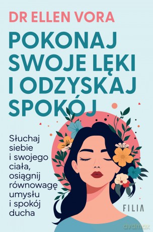 Pokonaj swoje lęki i odzyskaj spokój wyd. 2 - Ellen Vora [KSIĄŻKA]