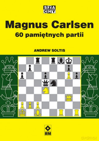 Magnus Carlsen. 60 pamiętnych partii - Andrew Soltis [KSIĄŻKA]