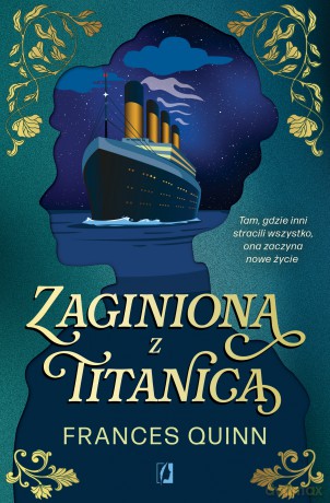 Zaginiona z Titanica - Frances Quinn [KSIĄŻKA]