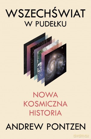 Wszechświat w pudełku. Nowa kosmiczna historia - Andrew Pontzen [KSIĄŻKA]