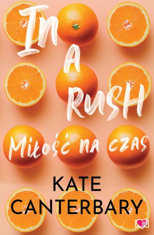 In a Rush. Miłość na czas - Kate Cantenbary [KSIĄŻKA]