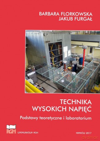 Technika wysokich napięć - Barbara Florkowska, Jakub Furgał [KSIĄŻKA]