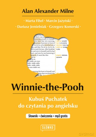 Winnie-the-Pooh Kubuś Puchatek do czytania po angielsku. Słownik + ćwiczenia + mp3 - Alan Alexander Milne, Marta Fihel, Marcin Jażyński [KSIĄŻKA]