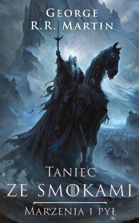 Marzenia i pył. Taniec ze smokami - George R.R. Martin [KSIĄŻKA]